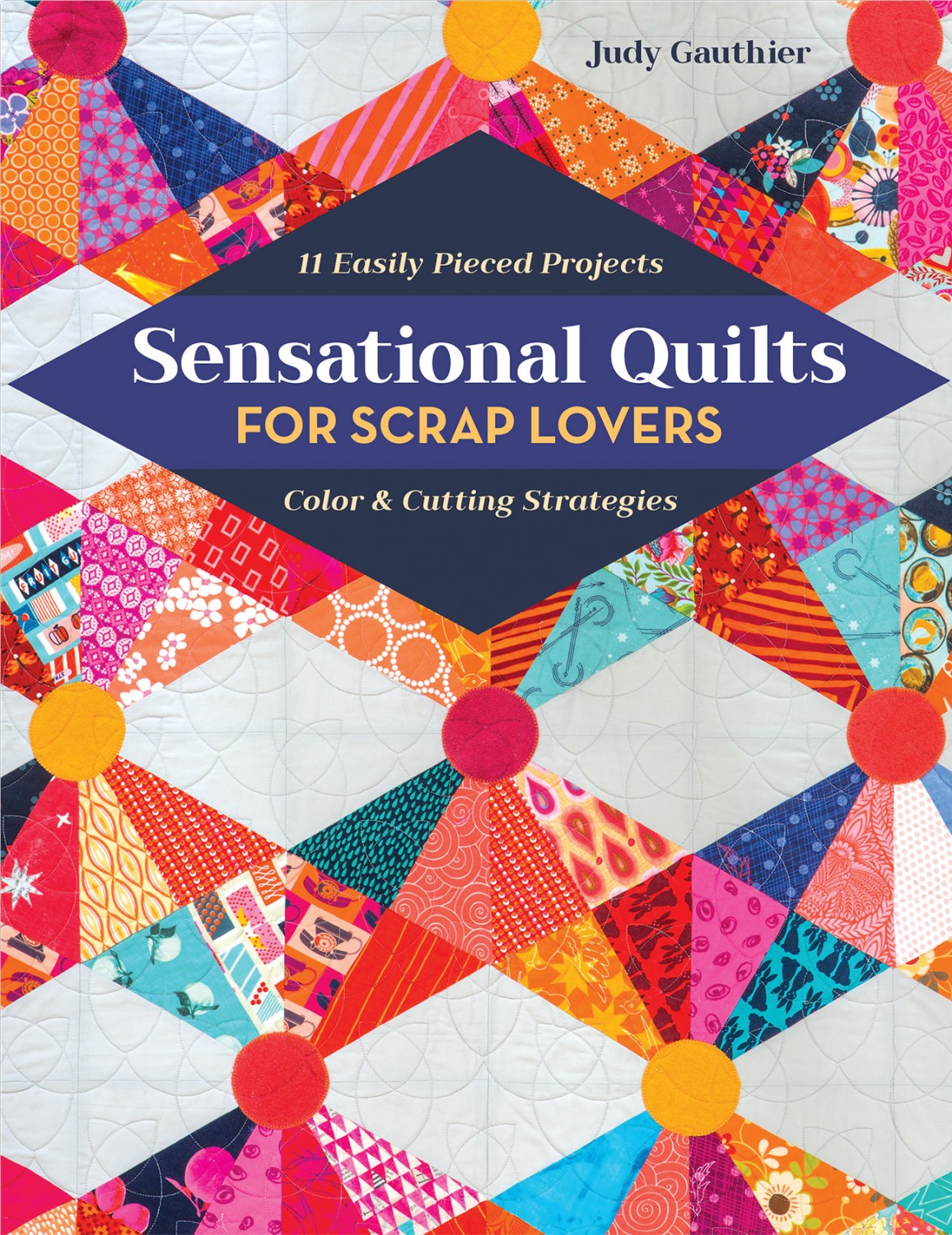 Sensational Quilts for Scrap Lovers Book