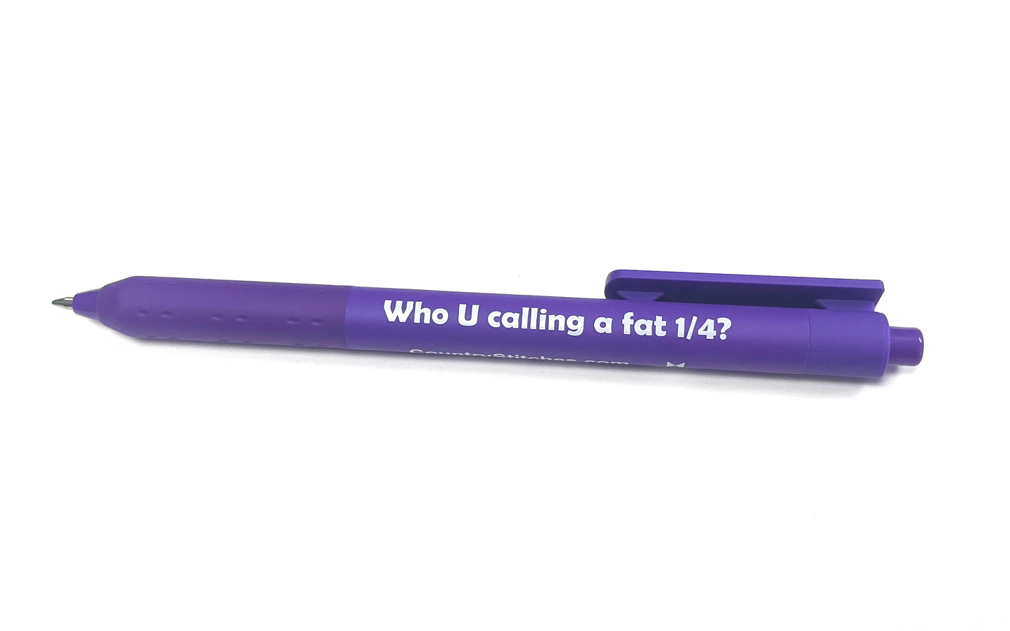 Gel Pen (2 colors) "Who U calling a fat 1/4?"