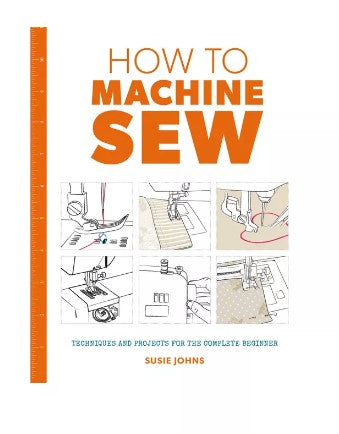 How To Machine Sew By Susie Johns Book