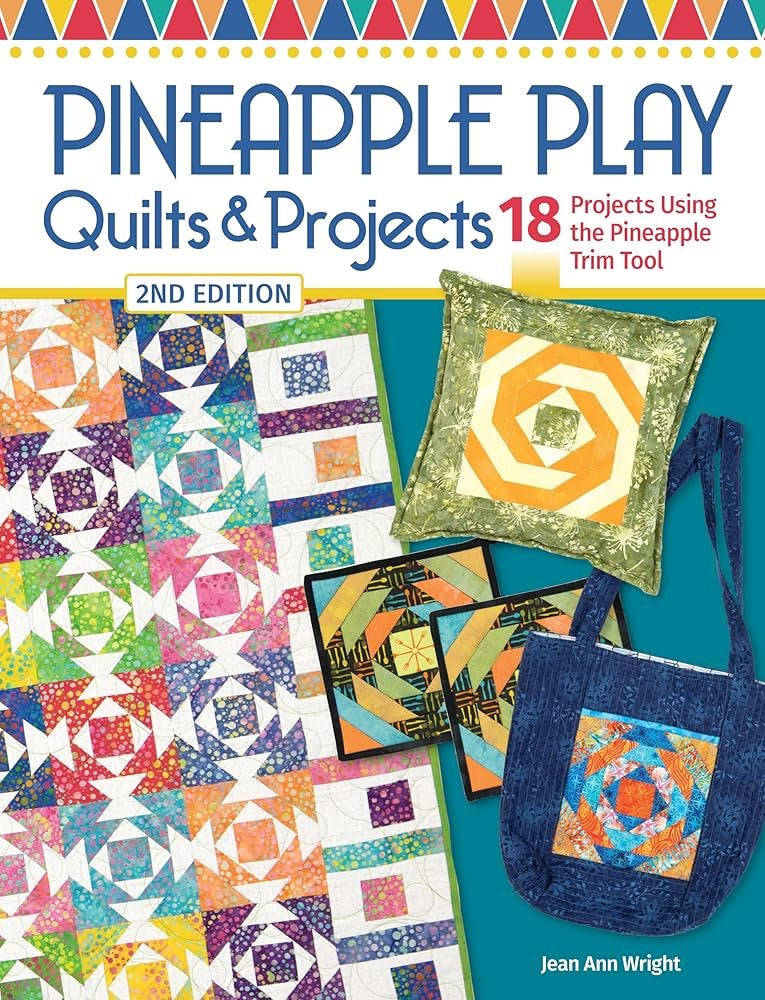 Pineapple Play: Quilts & Projects