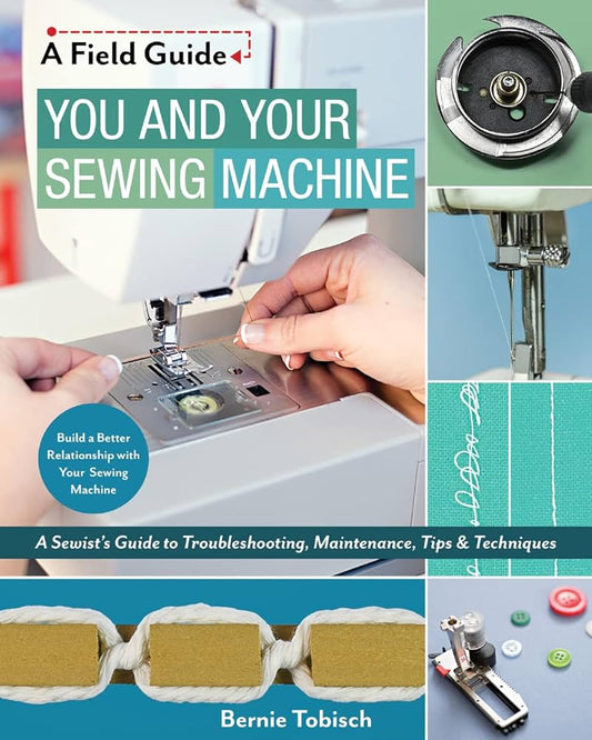 You and Your Sewing Machine - A Field Guide