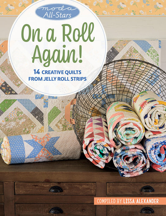 On a Roll Again!: 14 Creative Quilts from Jelly Rolls