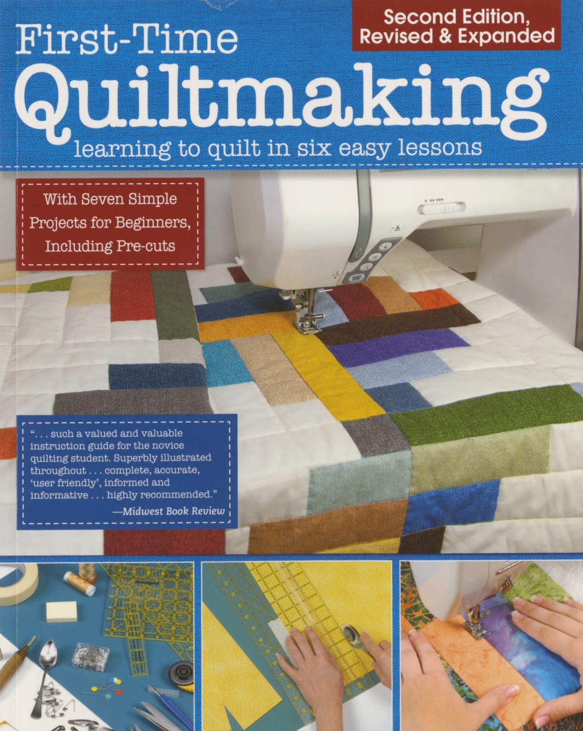 First Time Quiltmaking Learning to Quilt in Six Easy Lessons 2nd Edition, Books