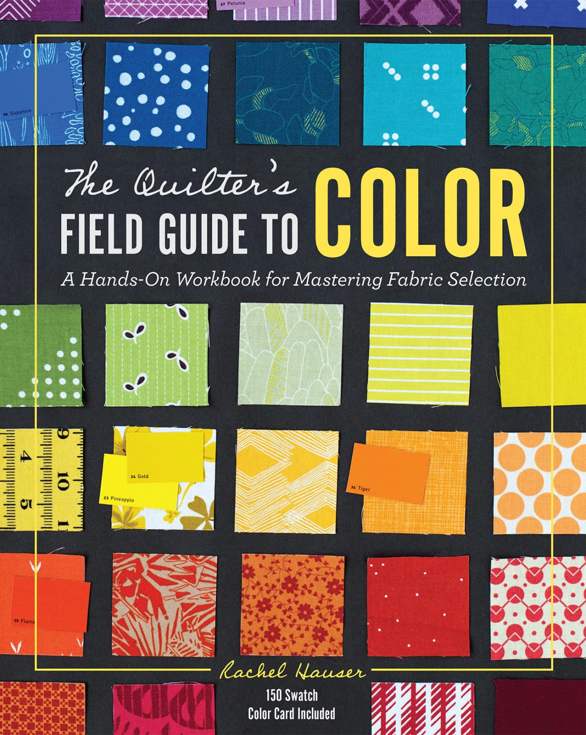 The Quilter's Field Guide to Color: A Hands-On Workbook for Mastering Fabric Selection