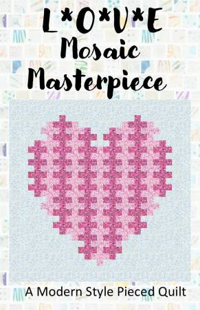 L*O*V*E Mosaic Masterpiece Quilt, Kit